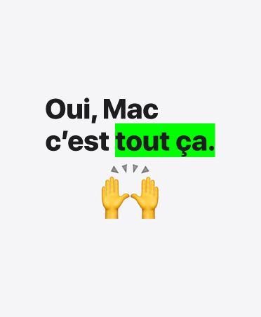 Oui, Mac c’est tout&nbsp;ça